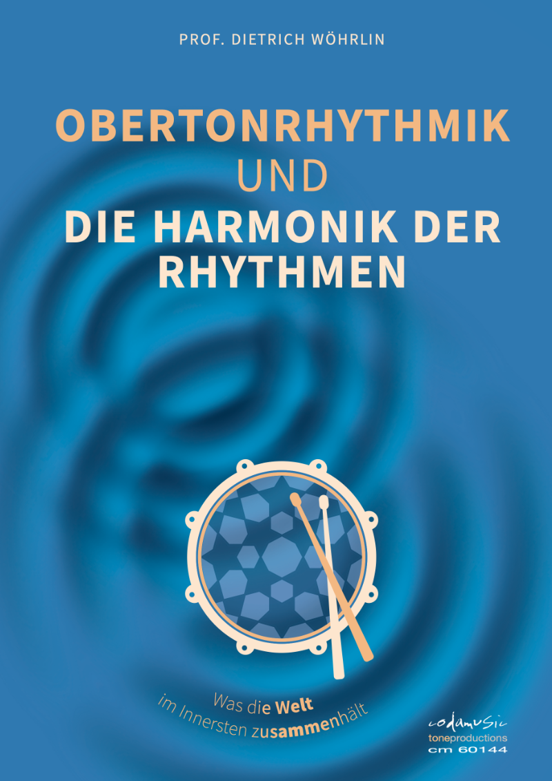 OBERTONRHYTHMIK und DIE HARMONIK DER RHYTHMEN